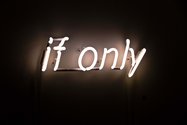 Mary-Louise Browne, If Only, 2012, neon, courtesy of the artistmlb