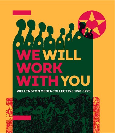 Cover of We Will Work With You: Wellington Media Collective 1978-98